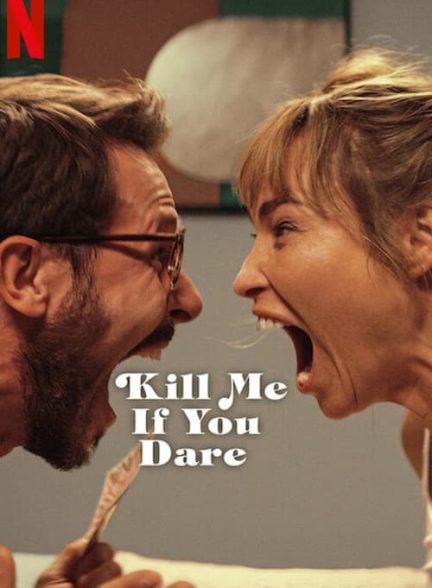 دانلود فیلم Kill Me If You Dare 2024 منو بکش اگه جرات داری