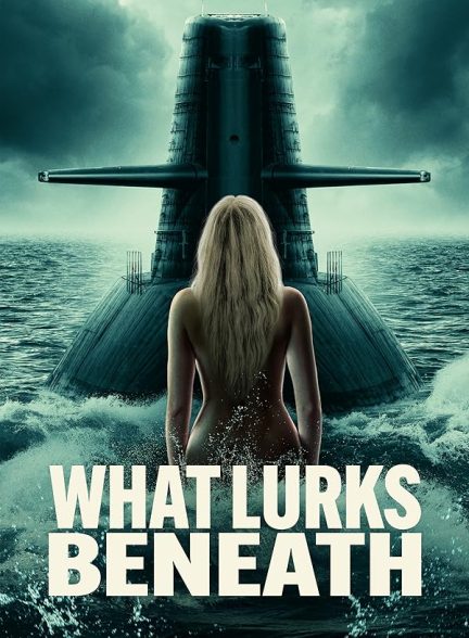 دانلود فیلم What Lurks Beneath 2024 آنچه در اعماق پنهان است با زیرنویس فارسی
