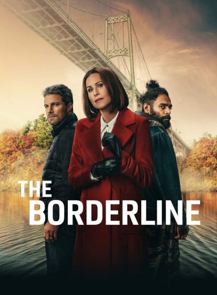 دانلود سریال The Borderline 2025 خط مرزی